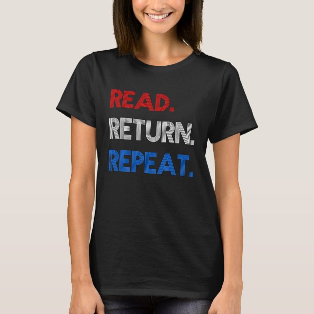 Läs Retur - upprepa läsning av bibliotekskoarbetar T Shirt (Framsida)