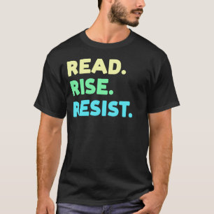 Läs. Stiga upp. Stanna. Bok Älskare T Shirt