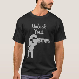 Lås upp din storhet T-Shirt