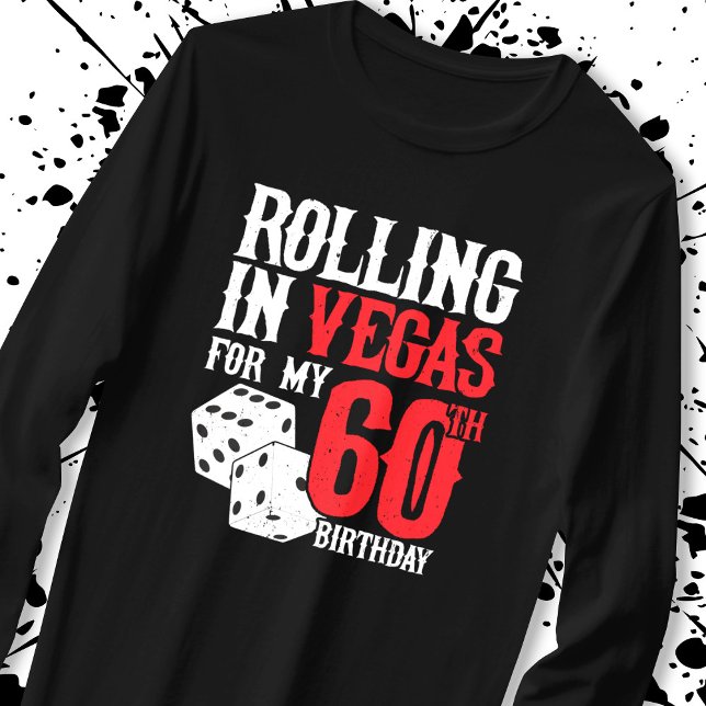 Las Vegas 60:e Födelsedagsfesten - Rolling in Vega T Shirt (Skapare uppladdad)