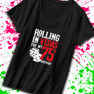 Las Vegas 75:e Födelsedagsfest - Rolling in Vegas T Shirt