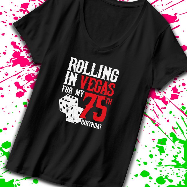 Las Vegas 75:e Födelsedagsfest - Rolling in Vegas T Shirt (Skapare uppladdad)