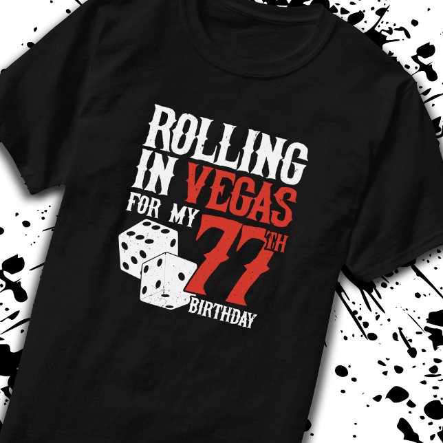 Las Vegas 77:e Födelsedagsfesten - Rolling in Vega T Shirt (Skapare uppladdad)