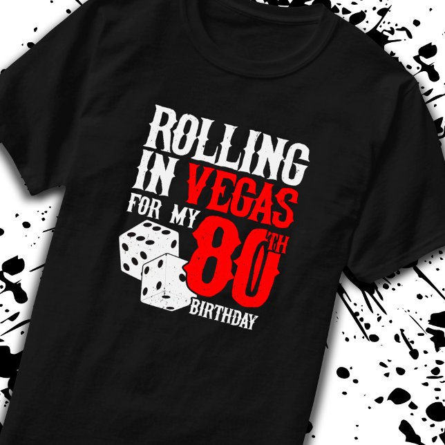 Las Vegas 80:e Födelsedagsfesten - Rolling in Vega T Shirt (Skapare uppladdad)