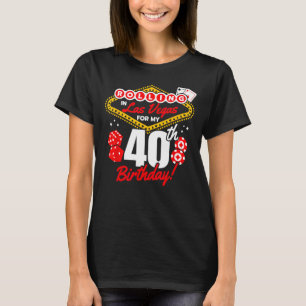 Las Vegas Birthday - Rolling in Vegas - Vegas 40th T Shirt