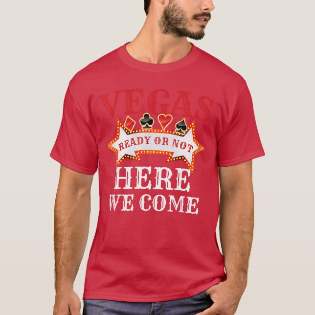 Las Vegas Crew Ready Or Not Here We Come Funnyrip  T Shirt (Framsida)