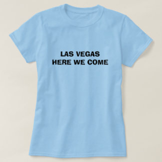 LAS VEGAS HÄR KOMMER VI T-SHIRT