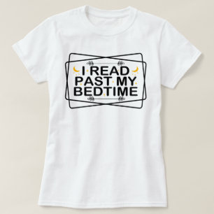 Läsa Älskare I-läs tidigare Min Bedtime-läsare T Shirt