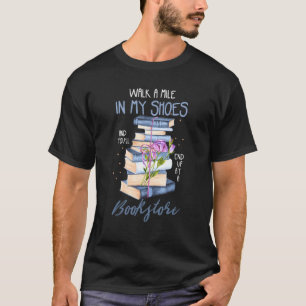Läsa Bokar eller gå en maskin i mina skor T Shirt