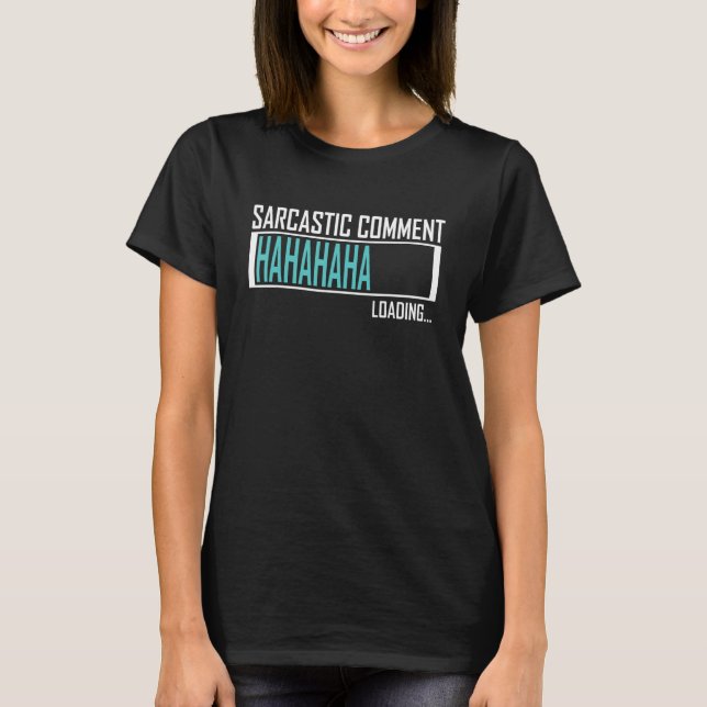 Läsa in Sarcastic Comment som säger Wortwitz Sarca T Shirt (Framsida)