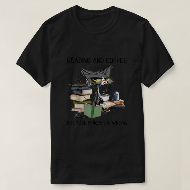 Läsa och kaffe eftersom mord är fel katt t shirt (Design framsida)