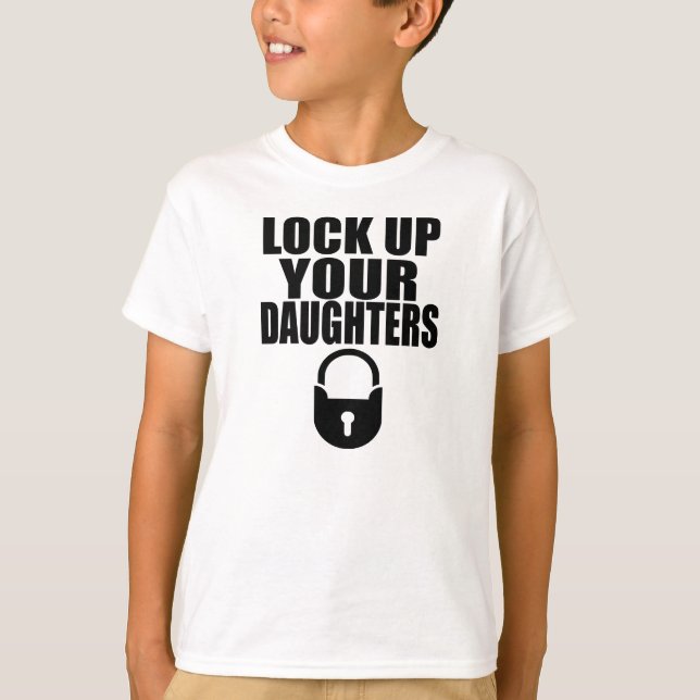 LÅSA UPP DINA DÖTTRAR TEE SHIRT (Framsida)