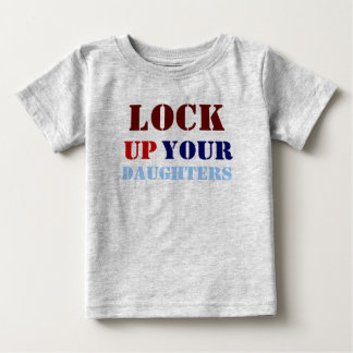 LÅSA UPP, DITT, DÖTTRAR T-SHIRT