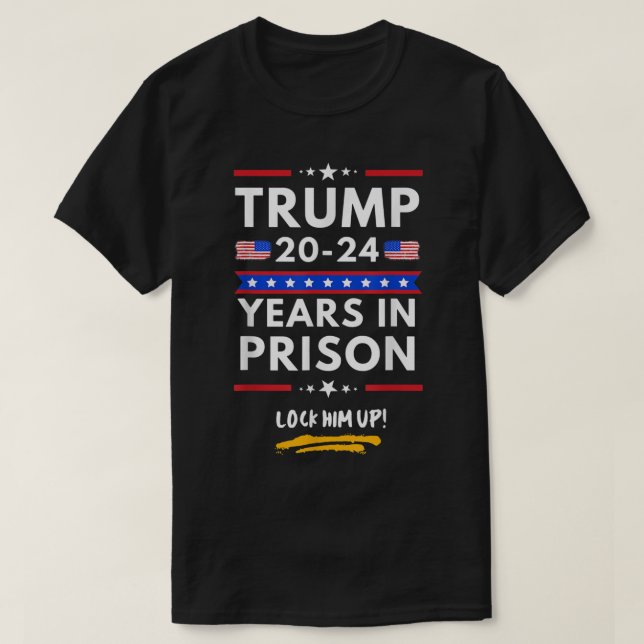 Låsa upp honom 20202024 år i fängelset AntiTrump P T Shirt (Design framsida)