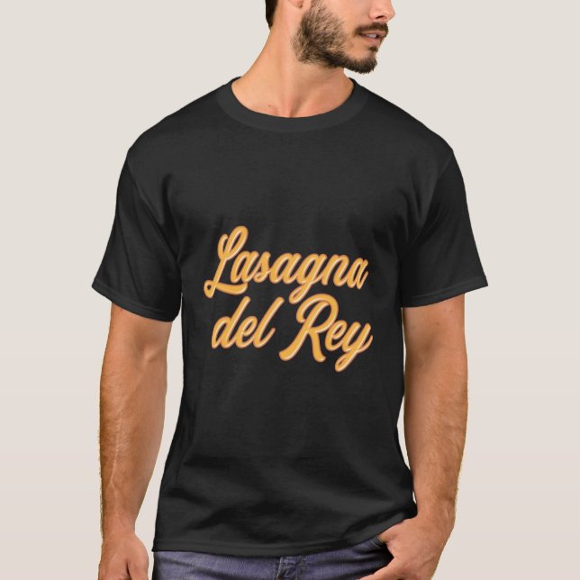 Lasagna del Rey Italienska pasta Travel for Food L T Shirt (Framsida)