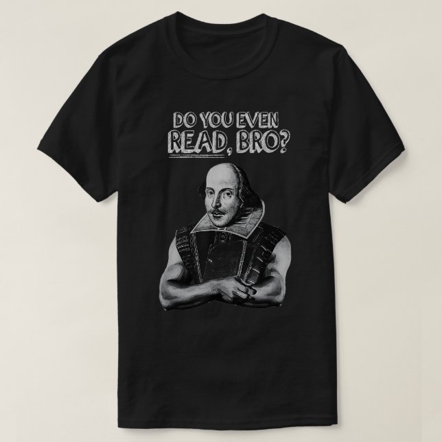 Läser du till och med Bro Shakespeare Weightlift B T Shirt (Design framsida)