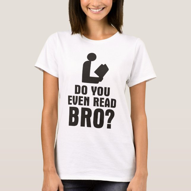 Läser du till och med Bro? Tee Shirt (Framsida)