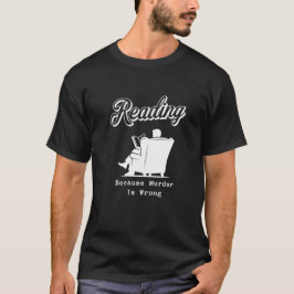 Läser för att mord är fel | Bokälskarepresent T Shirt