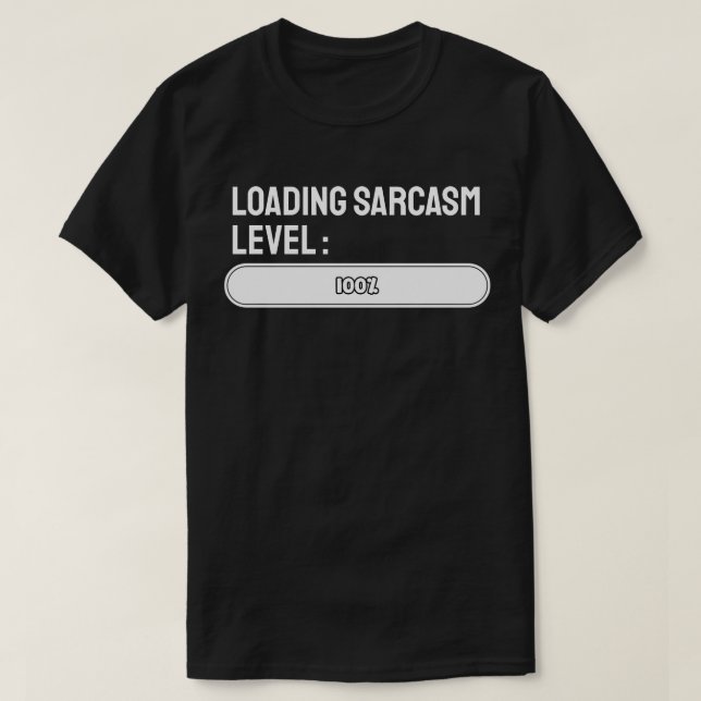 Läser in.. Sarkasmnivå: 100 % T Shirt (Design framsida)