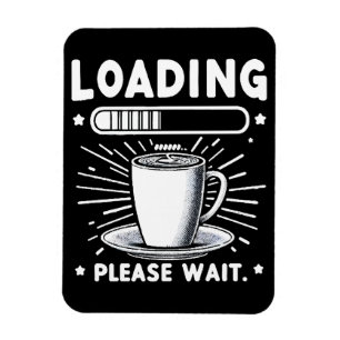 Läser in Vänta tills kaffet från Kaffe älskare är Magnet