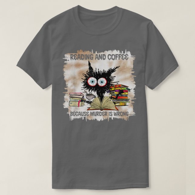 Läser och kaffe eftersom mord är fel kattband t shirt (Design framsida)