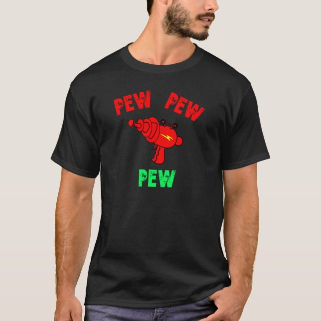 Laser Ray Gun Pew Pew Pew T Shirt (Framsida)