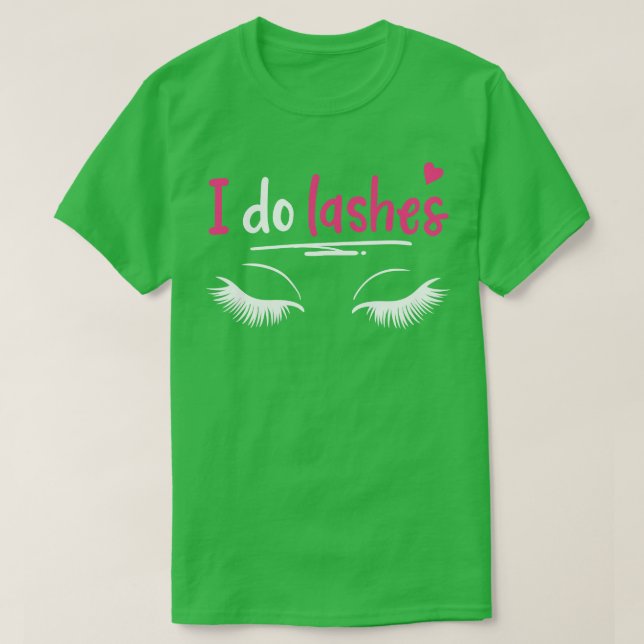 Lash Eyelash Lash Artists Cosmetics T Shirt (Design framsida)