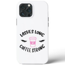 Lash Long Coffee Strong Funny Rosa