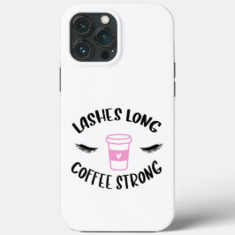 Lash Long Coffee Strong Funny Rosa