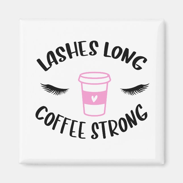 Lash Long Coffee Strong Funny Rosa Magnet (Framsidan)