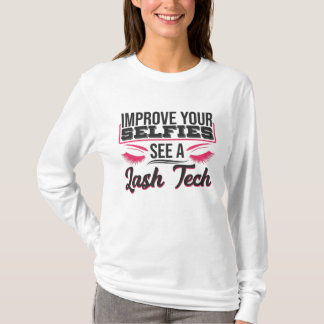 Lash Technician Improve Your Selfies See T Shirt