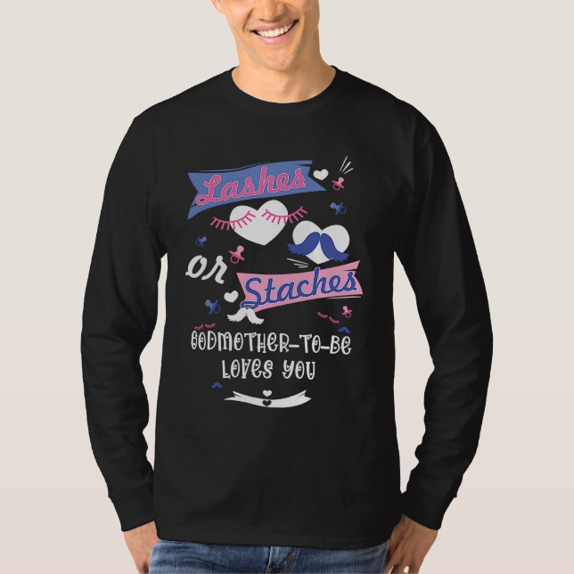 Lashes or Staches Godmother To Be Loves You Gender T Shirt (Framsida)