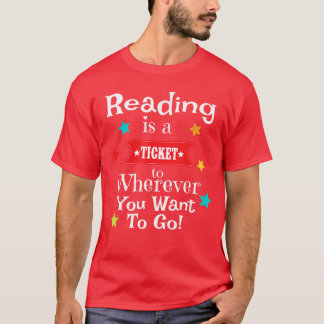 Läsning är en biljett till var som helst Rolig bok T Shirt