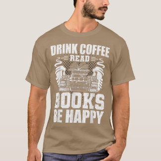 Läsning av Drink Coffee Read Bokar Bok Älskare T Shirt