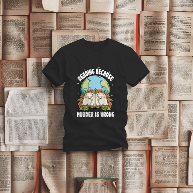 Läsning eftersom mord är fel t shirt (Skapare uppladdad)