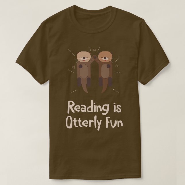 Läsningen är Otterly Roligt Bok Älskare Otter Älsk T Shirt (Design framsida)