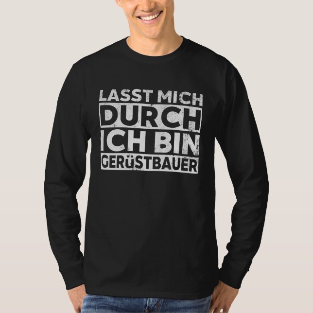 Lass mich durch ich bin Scaffolderbauer   scaffold T Shirt (Framsida)