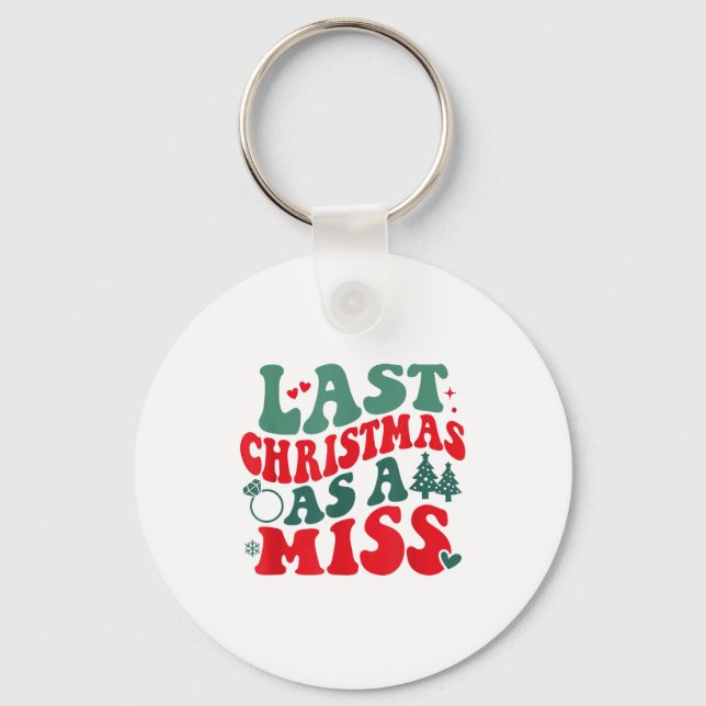 Last Christmas As A Miss Women Engaged Engagement  Nyckelring (Framsida)