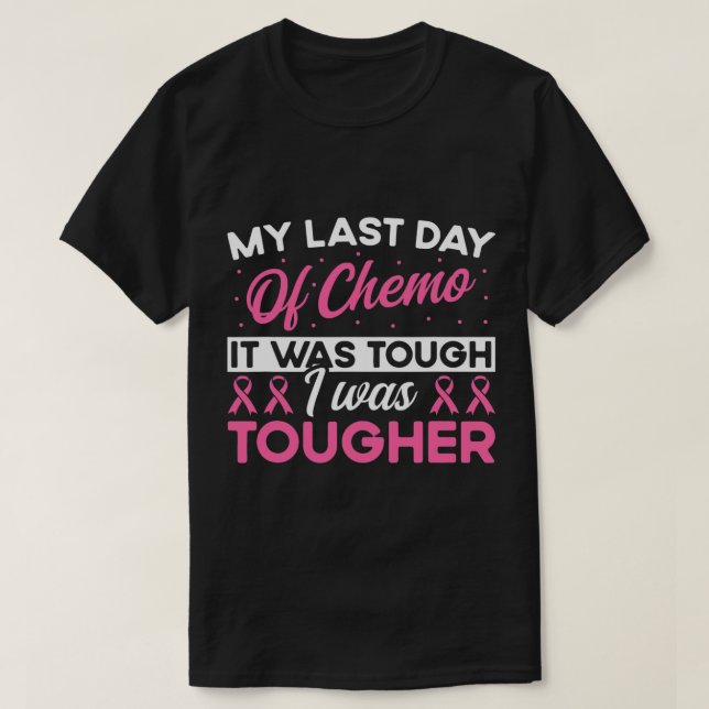Last Day of Chemo End Radiation Therapy Cancer Pat T Shirt (Design framsida)