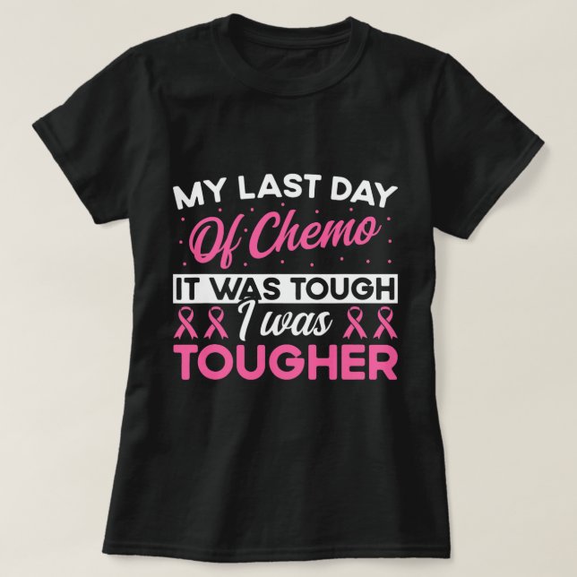 Last Day of Chemo End Radiation Therapy Cancer Pat T Shirt (Design framsida)