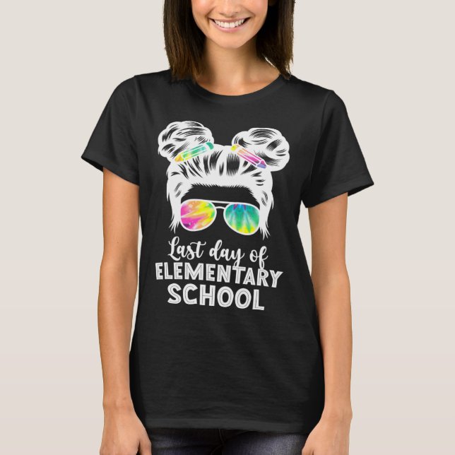 Last Day Of Elementary School Graduation Messy Bun T Shirt (Framsida)