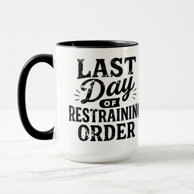 Last Day of Restraining Order Black Print Mugg (Vänster)