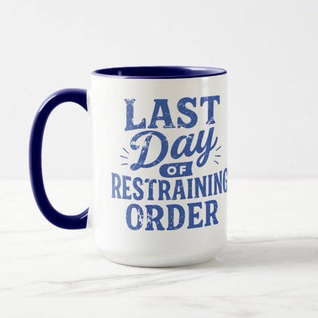 Last Day of Restraining Order Blue Print Mugg (Vänster)