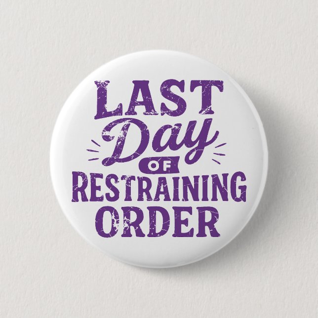 Last Day of Restraining Order Purple Print Knapp (Framsida)