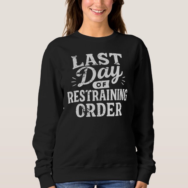 Last Day of Restraining Order White Print T Shirt (Framsida)