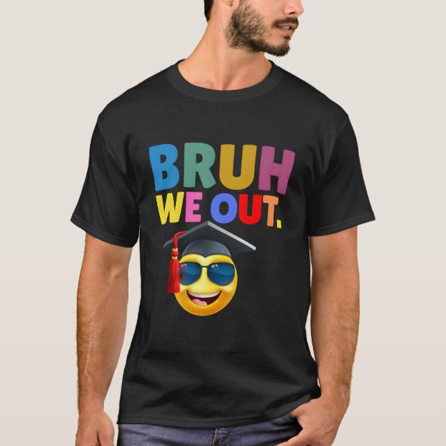Last Day Of School Bruh We Out Teachers Summer T Shirt (Framsida)