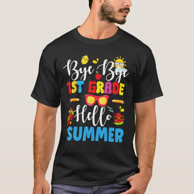 Last Day Of School Bye 1st Grade Hello Summer Teac T Shirt (Framsida)