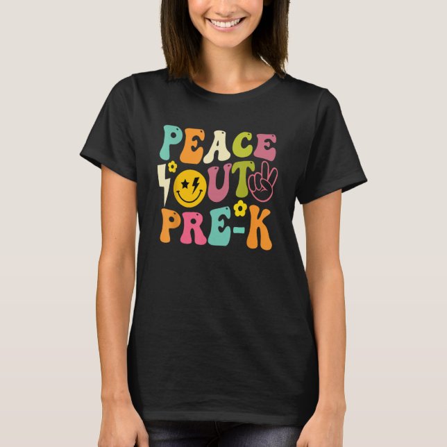 Last Day Of School Peace Out PreSchool Pre K Teach T Shirt (Framsida)