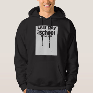 Last Day Of School Sign My   sign my  school 1 Hoodie