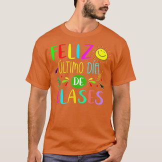 Last Day Of School Summer Spanish Teacher Or Stude T Shirt